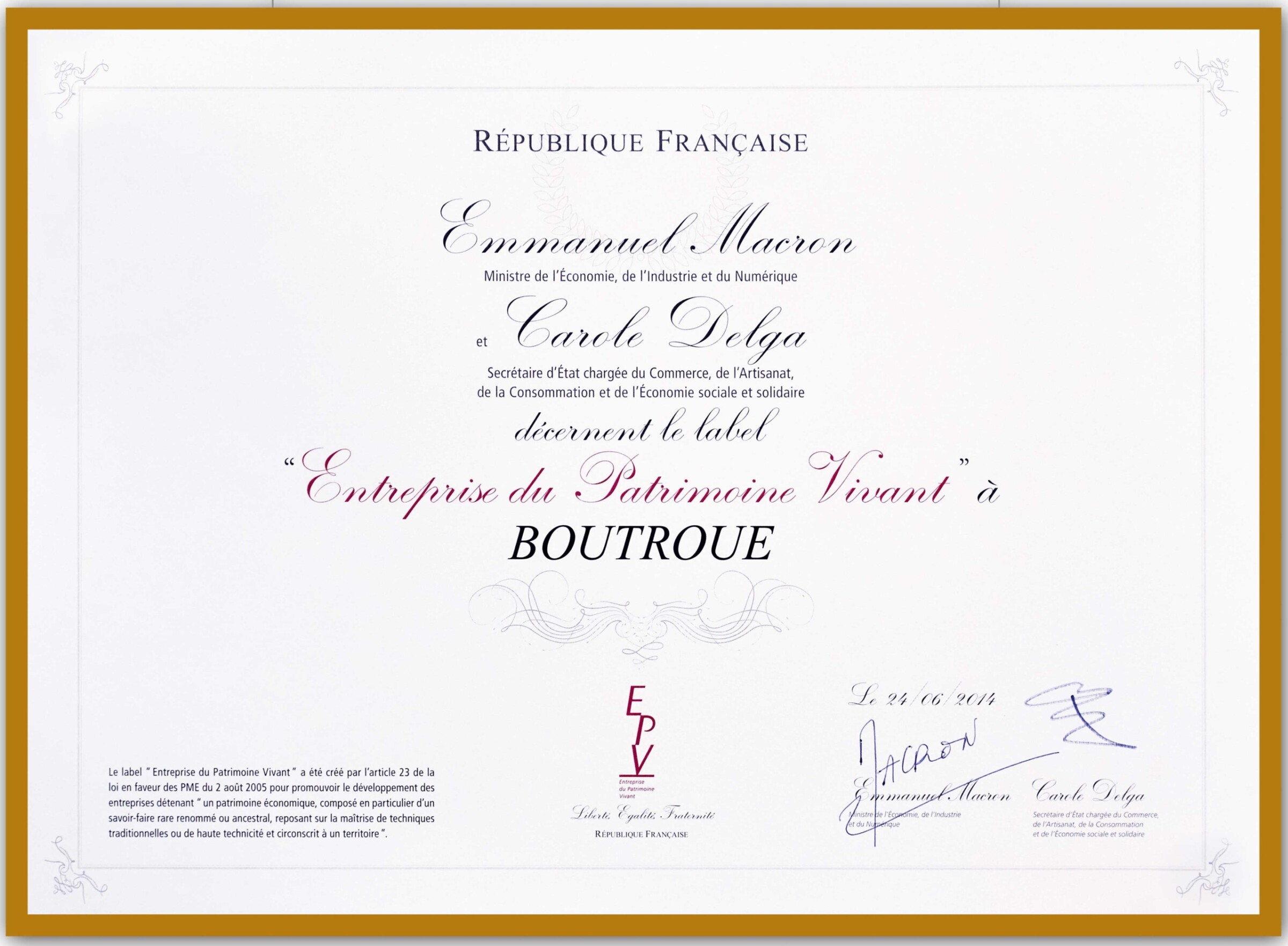 Urkunde: Im Jahr 2014 wurde Boutroué u. a. vom damaligen Wirtschaftsminister Emmanuel Macron mit 200 anderen Firmen als „Unternehmen des lebendigen kulturellen Erbes“ ausgezeichnet. 